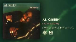 Al Green - L-O-V-E (LOVE) [Official Audio]