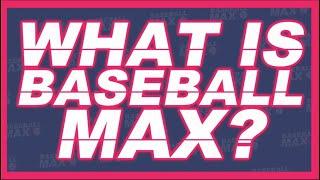 What Is Baseball Max?