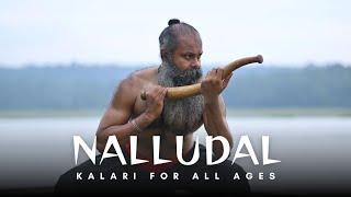 NALLUDAL FOR ALL AGES | Strength, Health & Harmony with Agasthyam Kalaripayattu 