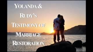 Yolanda & Rudy Restored Marriage Testimony