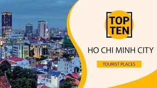 Top 10 Best Tourist Places to Visit in Ho Chi Minh City | Vietnam - English