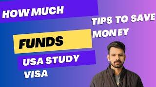 Funds for USA study visa.Tips to save money. No need to carry funds.