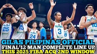 GILAS PILIPINAS OFFICIAL FINAL 12 MAN COMPLETE LINE UP THIS 2025 FIBA ASIA CUP QUALIFERS 2ND WINDOW