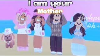 I Am Your Mother  (Edit with Besties)