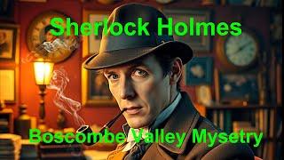 Boscombe Valley Mystery   Sherlock Holmes Audio Book