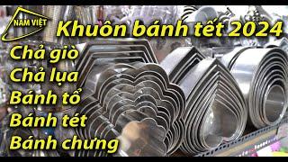 Khuôn bánh tết 2024: Chả giò - Chả Lụa - Khuôn bánh tét - Khuôn Bánh Tổ - Khuôn Bánh Chưng -Nam Việt