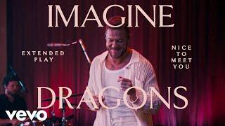 Imagine Dragons - Nice to Meet You (Live) | Vevo Extended Play