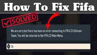 We are Sorry but there has been an error connecting to FIFA 23 Ultimate team || how to fix fifa