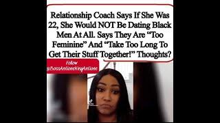 BW Relationship Coach If She Were 22 She Would Not Date Black Men