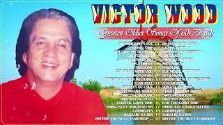 Victor Wood Nonstop Old Songs Medley || Top Best Pinoy Opm Love Songs  Top Best Songs Victor Wood