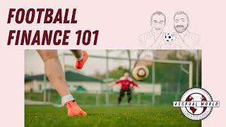 Football Finance 101 - Accrual World S1 E3