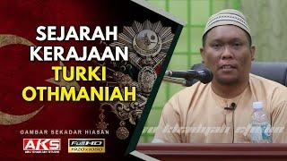 73 | Sejarah Kerajaan Turki Othmaniah | Ustaz Auni Mohamed | Dis 2016