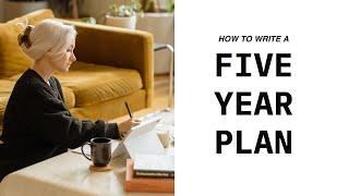 How to Make a Five Year Plan | Step by Step