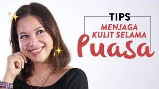 Tips Menjaga Kulit Selama Puasa