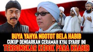 BUYA YAHYA NGOTOT BELA PARA KABIB, CUKUP CERAMAH KYAI SYARIF YANG MENJAWAB SECARA LOGIKA