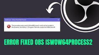 How to Fix ''The procedure Entry Point IsWow64Process2 is not located'' | Obs Error Fix