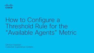 How To Configure A Threshold Rule For The “Available Agents” Metric