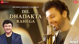 Dil Dhadakta Rahega | Anu Malik x Stebin Ben | Zee Music Originals