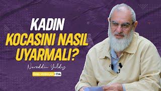 KADIN KOCASINI NASIL UYARMALI? | Nureddin YILDIZ