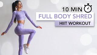 10 MIN FULL BODY SHRED HIIT WORKOUT | Cardio, Calorie Burn & Weight Loss | Eylem Abaci