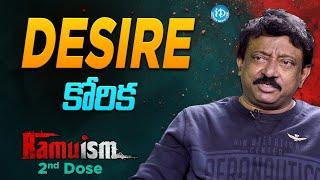 RGV About Desire | Desire Full Episode | Ram Gopal Varma | RGV | Ramuism 2nd Dose