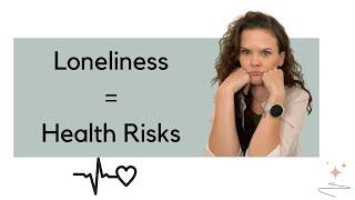 Avoid Loneliness in Old Age to Reduce Health Risks