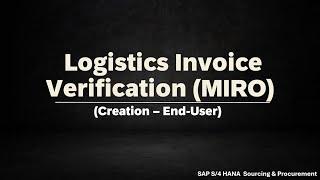 Class 27: Creation of Logistics Invoice Verification in SAP S/4HANA MM : Step-by-Step Guide