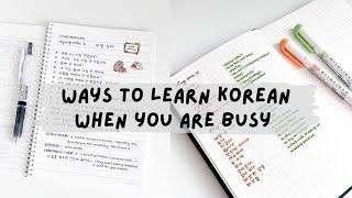 how to study korean when you “don’t have time” | ways to self-study korean when you’re busy