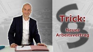 Arbeitgebertipp - Der Trick mit dem neuen Arbeitsvertrag | Fachanwalt Alexander Bredereck