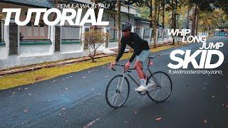 CARA SKID | WHIP SKID | LONG SKID | JUMP SKID | SEPEDA FIXIE! | Tutorial nih Bang!