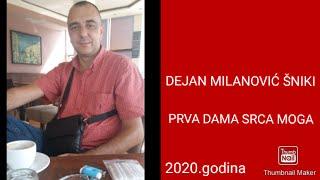 DEJAN MILANOVIĆ ŠNIKI-PRVA DAMA SRCA MOGA (2020)