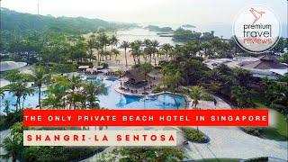 Shangri-La Sentosa: full review room, beach, pool, dine - The only beachfront hotel in Singapore