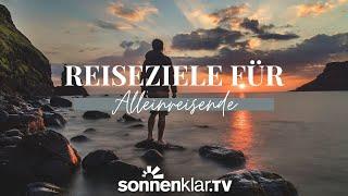 Wunderschöne Reiseziele für Alleinreisende 