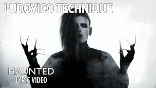 Ludovico Technique - Haunted (Lyric Video)