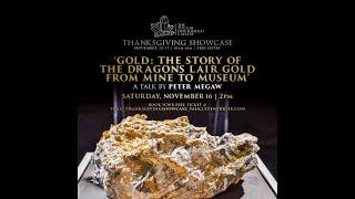 Promo of Peter Megaw's presentation - Gold: The Story of the Dragon's Lair Gold From Mine to Museum