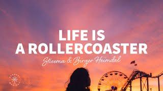 Stisema - Life Is A Rollercoaster (Lyrics) ft. Birger Heimdal