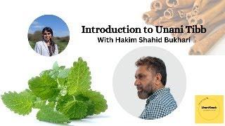 Brief Introduction to Unani Tibb w/Hakim Shahid Bukhari