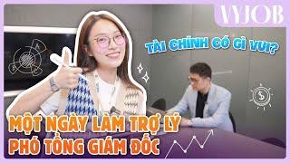 Làm Trợ Lý Phó Tổng Giám Đốc Có Gì Vui? | VyJob Tài Chính