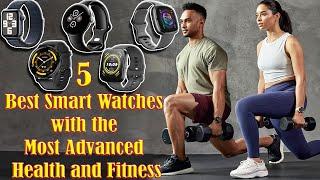 5 Best Smart Watches with the Most Advanced Health and Fitness | #tech #smartwatch