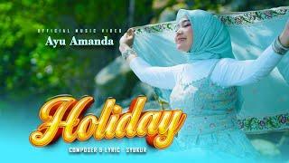 Ayu Amanda - HOLIDAY ( Official Music Video )