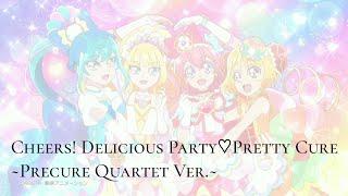 Delicious Party PreCure || Cheers! Delicious PartyPretty Cure ~PreCure quartet ver.~ [Kan/Rom/Eng]