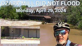 OZARK MILL DID NOT FLOOD - Monday, April 29, 2024