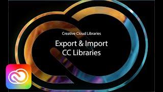 CC Libraries: Import and Export Entire Libraries | Adobe Creative Cloud