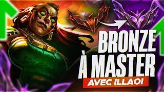 BRONZE to MASTER avec ILLAOI en SEULEMENT 3 HEURES !