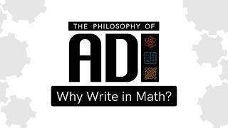 Philosophy of ADI | Why Write in Math?