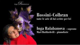 Rossini - Colbran: tutte le arie di lui scritte per lei / Inga Balabanova / settembre - dicembre2022