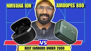 Boat Nirvana ION Vs Boat Airdopes 800 | Which one is best Under 2000? Malayalam Comparison