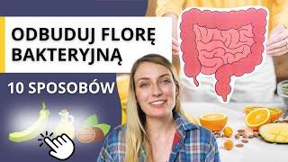 Dysbioza jelitowa? Te 10 sposobów POPRAWI Twoją florę bakteryjną w jelitach!  Zdrowe jelita