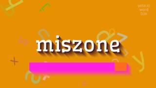 How to say "miszone"! (High Quality Voices)