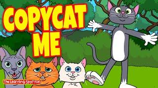 Copy Cat Me Song  Action Songs  Brain Breaks  Animal Songs  Kids Songs by The Learning Station